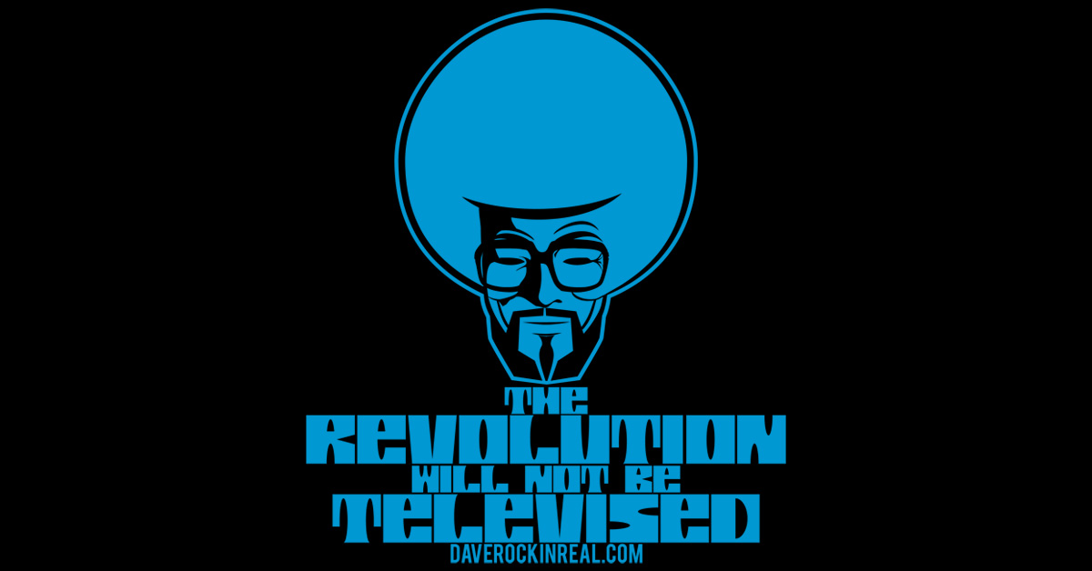 Revolution will not be televised - Davide Ursini aka Dave